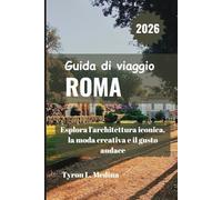 ROMA Guida di viaggio 2026: Esplora l'architettura iconica, la moda creativa e il gusto audace