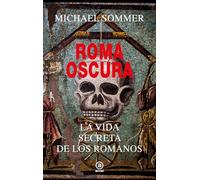 Roma oscura: La vida secreta de los romanos: 31 (Anverso)