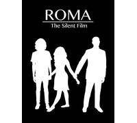 ROMA: The Silent Film