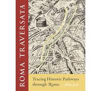 Roma Traversata: Tracing Historic Pathways through Rome