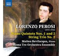 Roma Tre Orch Ensemble - Lorenzo Perosi: Piano Quintets Nos. 1 and 2; String Trio No. 2