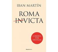Roma victa: Errores, derrotas y delirios de un imperio que ha marcado nuestra historia (No ficción)