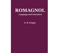 Romagnol: Language and Literature: Language and Literature - A Grammar and an Anthology