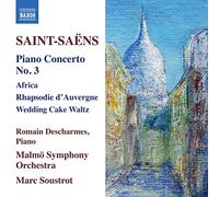 Romain Descharmes - Saint-Saens: Piano Concerto No. 3 'Africa', Rhapsodie d'Auvergne, Wedding Cake Waltz