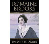 Romaine Brooks: A Life