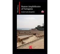 Roman Amphitheatre of Tarragona: guide book (English) (MonuWay English)