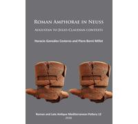 Roman Amphorae in Neuss: Augustan to Julio-Claudian Contexts