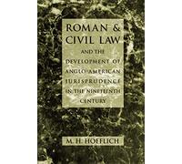 Roman and Civil Law and the Development of Anglo-American Jurisprudence in the Nineteenth Century