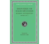 Roman Antiquities, Volume IV : Books 6.49-7