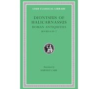 Roman Antiquities, Volume IV: Books 6.49-7 (Loeb Classical Library 364)