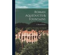 Roman Aqueducts & Fountains