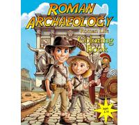 ROMAN ARCHAEOLOGY: ROMAN LIFE COLORING BOOK (Archaeology Coloring Book)