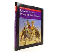 ROMAN ARMY WARS OF THE EMPIRE (Brassey's History of Uniforms)