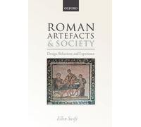 Roman Artefacts and Society: Design, Behaviour, and Experience