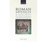 Roman Artefacts and Society: Design, Behaviour, and Experience