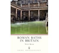Roman Baths in Britain: No. 69 (Shire Archaeology)