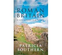 Roman Britain: A New History 55 BC-AD 450