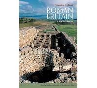 Roman Britain: A Sourcebook (Routledge Sourcebooks for the Ancient World)