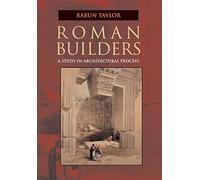 Roman Builders: A Study in Architectural Process