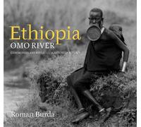 Roman Burda: Ethiopia, Omo River: The Ceremonies and Rituals of the Omo River People
