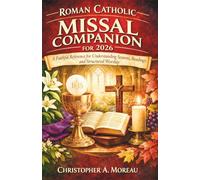 Roman Catholic Missal Companion for 2026: A Faithful Reference for Understanding Seasons, Readings, and Structured Worship