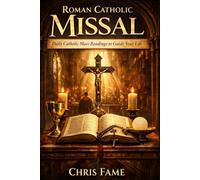 Roman Catholic Missal: Daily Catholic Mass Readings to Guide Your Life