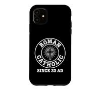 Roman Catholic Since 33AD Christian Church History Case for iPhone 11