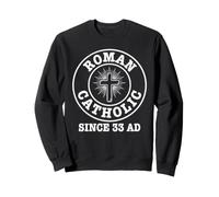 Roman Catholic Since 33AD Christian Church History Sweatshirt