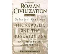 Roman Civilization: Selected Readings - The Republic and the Augustan Age, Volume 1: 0001