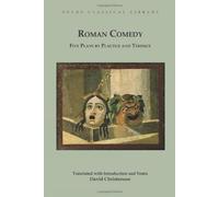 Roman Comedy: Five Plays by Plautus and Terence: Menaechmi, Rudens and Truculentus by Plautus; Adelphoe and Eunuchus by Terence (Focus Classical Library)
