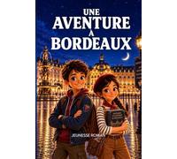 Roman éducatif pour enfants de 8 à 12 ans: Une aventure à Bordeaux - Le Compagnon qui a dit non : une enquête entre archives, mémoire et secrets du port (Les Voyageurs du Monde)