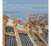 Roman Emilius - The Spath Organ In St Oswald Regensburg