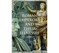 Roman Emperors and their Illnesses