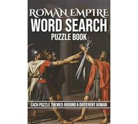 Roman Empire Word Search Puzzle Book: 60 Ancient Rome Themed Puzzles | Each Based Around A Different Roman Figure | Great History Word Search Gift! | Solutions Included