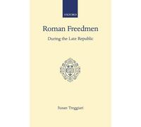 Roman Freedmen During the Late Republic (Malone Society Reprints)