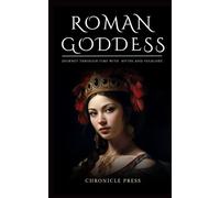 Roman Goddess: Journey Through Time With Myths and Folklore