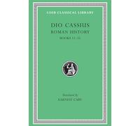 Roman History, Volume II: Books 12-35 (Loeb Classical Library 37)