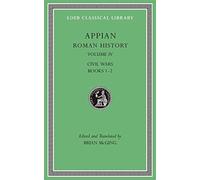 Roman History, Volume IV : Civil Wars, Books 1-2