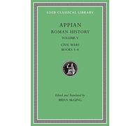 Roman History, Volume V : Civil Wars, Books 3-4