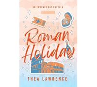 Roman Holiday: An Emerald Bay Novella