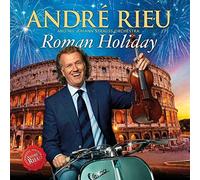 Roman Holiday by ANDRE RIEU (2015-10-21)