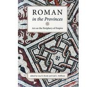 Roman in the Provinces : Art on the Periphery of Empire