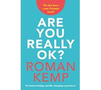 Roman Kemp: Are You Really OK?