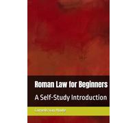 Roman Law for Beginners: A Self-Study Introduction (Roman Law Series)