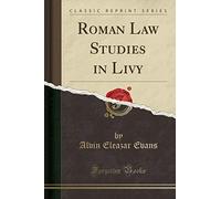 Roman Law Studies in Livy (Classic Reprint)