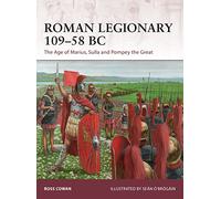 Roman Legionary 109-58 BC: The Age of Marius, Sulla and Pompey the Great: 182 (Warrior)