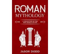 Roman Mythology: A Collection of the Best Roman Myths