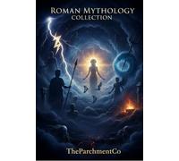 Roman Mythology Collection-Short Stories for Kids: A Complete Roman Mythology Collection of Gods, Heroes, Legendary Tales & Timeless Moral Lessons ... ... INDIAN AND GREEK GODS, LEGENDS AND HEROES)