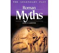 Roman Myths: The Legendary Past Series