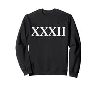 Roman Numeral 32 XXXII ~ Thirty Two Sweatshirt
